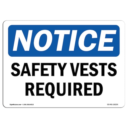 Signmission OSHA Notice Sign, Safety Vests Required, 14in X 10in Aluminum, 14" W, 10" H, Landscape OS-NS-A-1014-L-18228